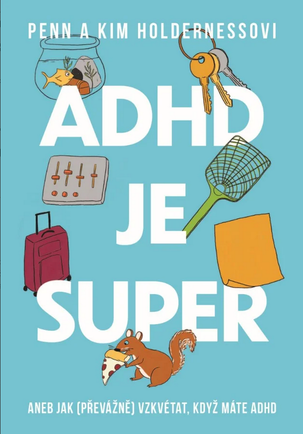 ADHD je super aneb jak (převážně) vzkvétat, když máte ADHD